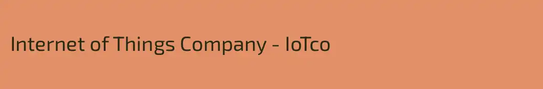 Internet of Things Company - IoTco